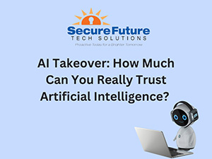 AI Take Over: How Much Can You Really Trust Artificial Intelligence?